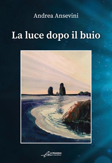 La luce dopo il buio - Andrea Ansevini - ebook