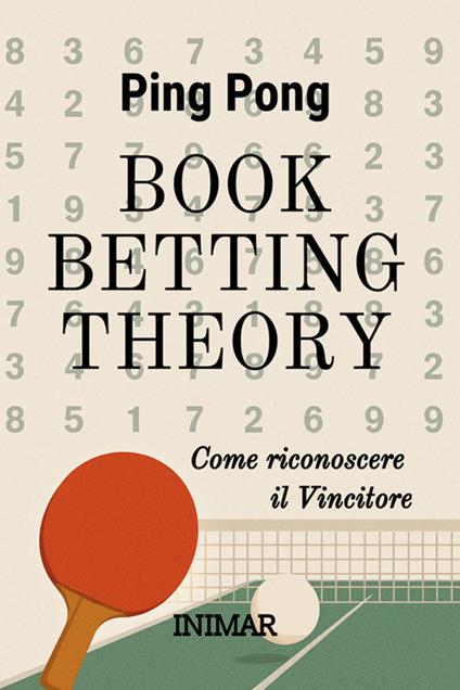 Ping Pong Book Betting Theory. Come riconoscere il vincitore - inimar - ebook
