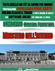 Concorso carriera prefettizia. Ministero dell'interno. Tutto quello che c'è da sapere per vincere! Preparazione preselezioni e prove scritte. Con espansione online