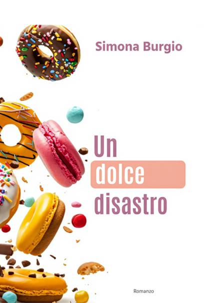 Un dolce disastro - Simona Burgio - ebook