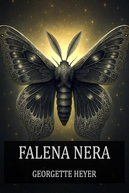 Falena Nera - Georgette Heyer - ebook