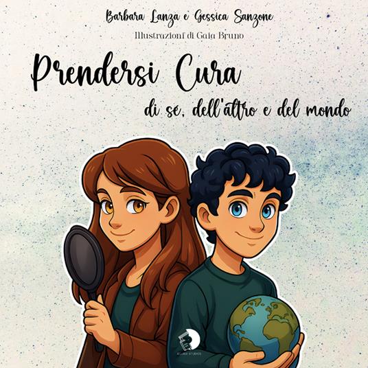 Prendersi cura. di sé, dell'altro e del mondo - Gessica Sanzone,Barbara Lanza - copertina