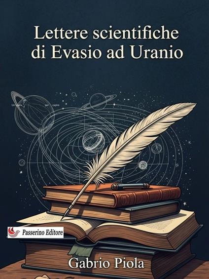 Lettere scientifiche di Evasio ad Uranio - Gabrio Piola - ebook