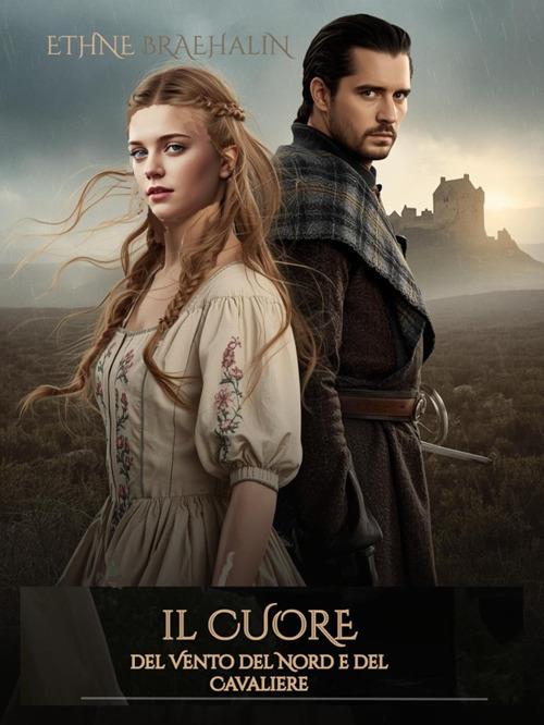 Il cuore del vento del nord e del cavaliere - Ethne Braehalin - ebook