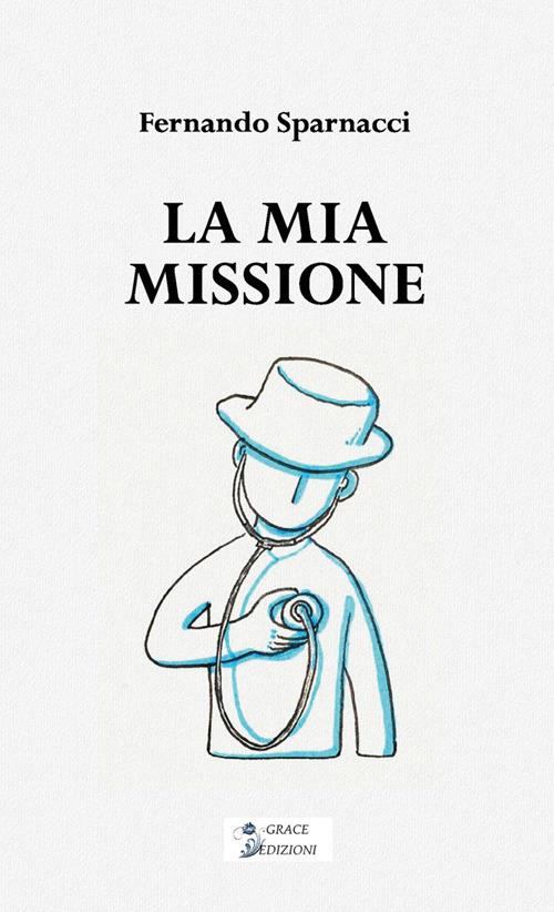 La mia missione - Fernando Sparnacci - ebook