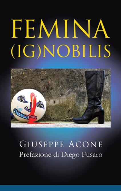 Femina (ig)nobilis - Giuseppe Acone - ebook