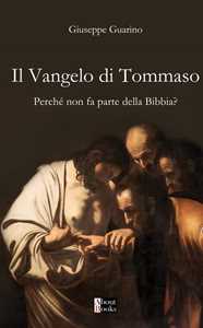 Il Vangelo di Tommaso. Perché non fa parte della Bibbia?