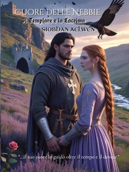 Cuore delle nebbie. Il templare e la lacrima - Siobhàn Aelwen - ebook