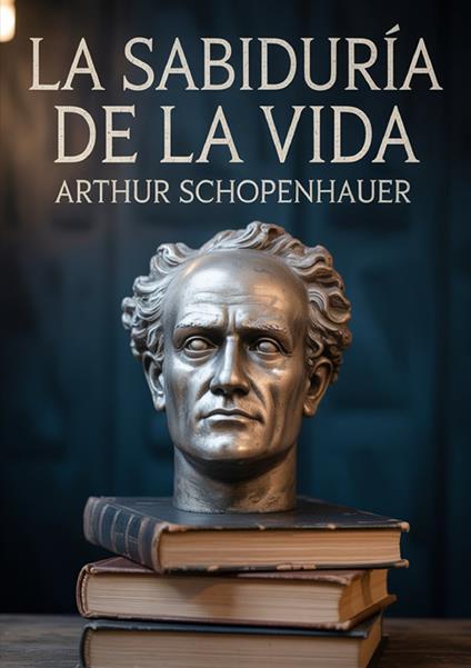 La sabiduría de la vida - Arthur Schopenhauer - copertina