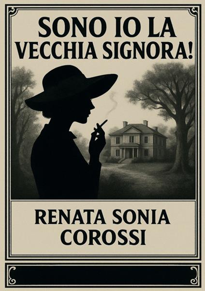Sono io la vecchia signora - Renata Sonia Corossi - copertina