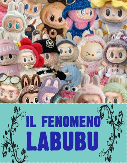 Il fenomeno Labubu - AA.VV. - ebook