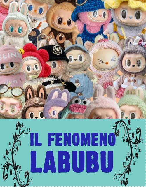 Il fenomeno Labubu - AA.VV. - ebook