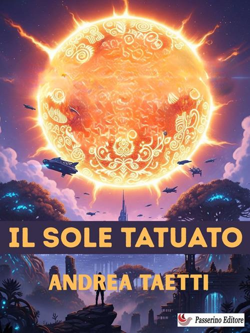 Il sole tatuato - Andrea Taetti - ebook