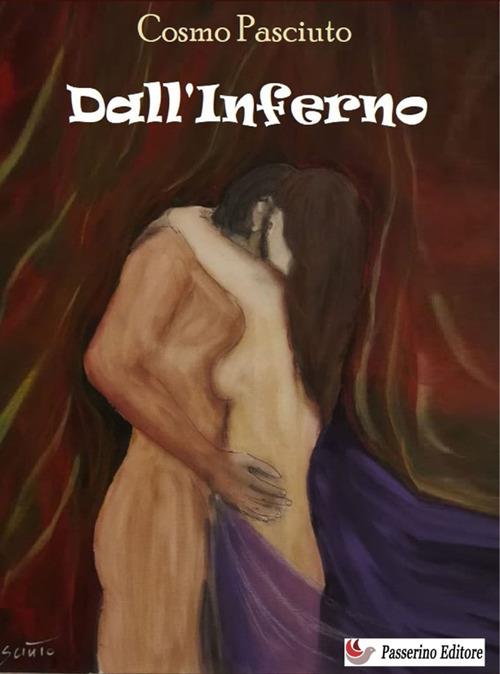 Dall'Inferno. Nuova ediz. - Cosmo Pasciuto - copertina