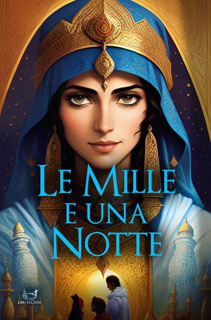 Le mille e una notte. Racconti arabi - V.V.A.A. - ebook