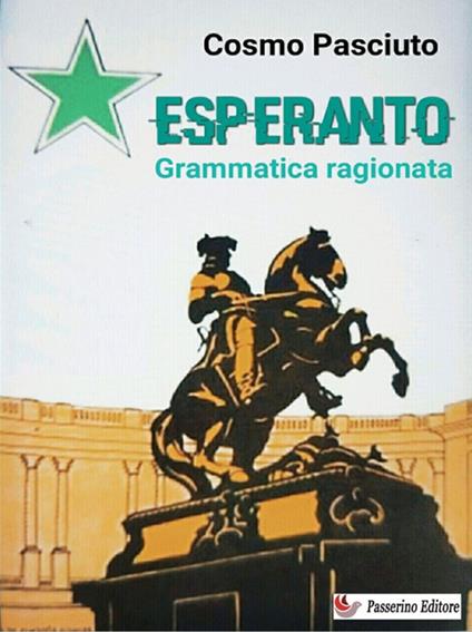 Esperanto. Grammatica ragionata - Cosmo Pasciuto - copertina