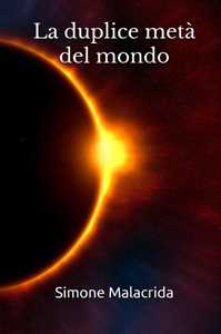 La duplice metà del mondo