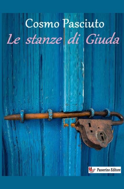 Le stanze di Giuda. Nuova ediz. - Cosmo Pasciuto - copertina