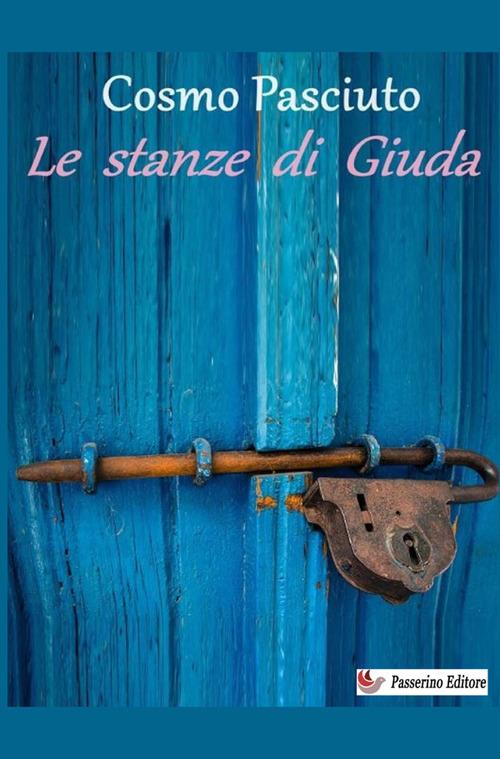 Le stanze di Giuda. Nuova ediz. - Cosmo Pasciuto - copertina