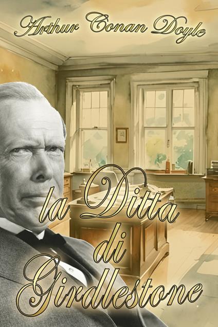 La Ditta di Girdlestone - Arthur Conan Doyle - copertina