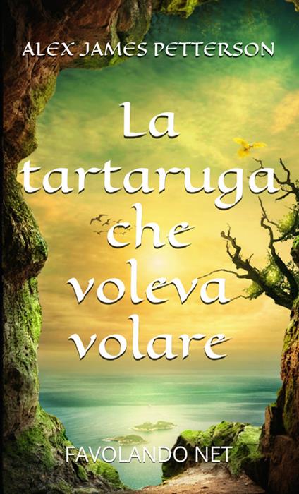 La tartaruga che voleva volare - Alex James Petterson - copertina