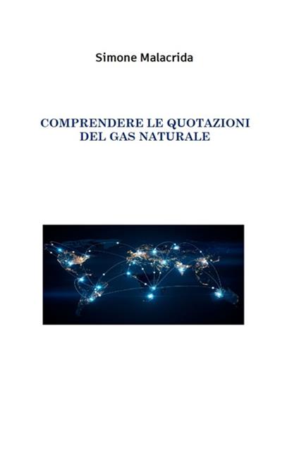 Comprendere le quotazioni del gas naturale - Simone Malacrida - copertina