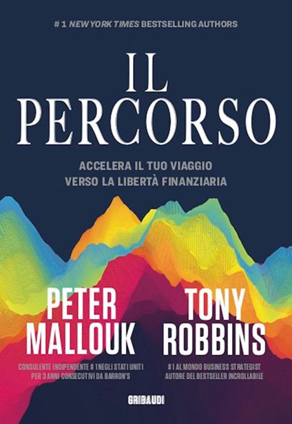 Il percorso. Accelera il tuo viaggio verso la libertà finanziaria - Peter Mallouk,Tony Robbins,Giorgia Crespi,Roberto Merlini - ebook