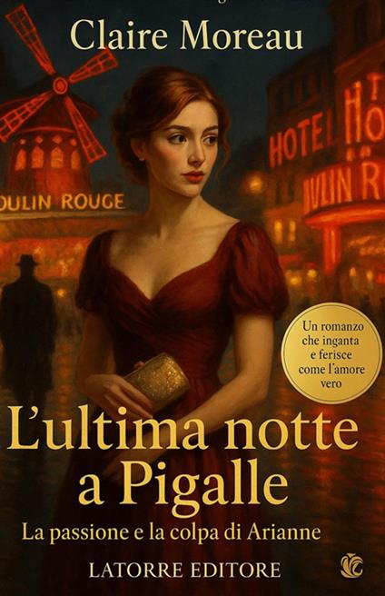 L' ULTIMA NOTTE A PIGALLE. La passione e la colpa di Arianne - Claire Moreau - ebook