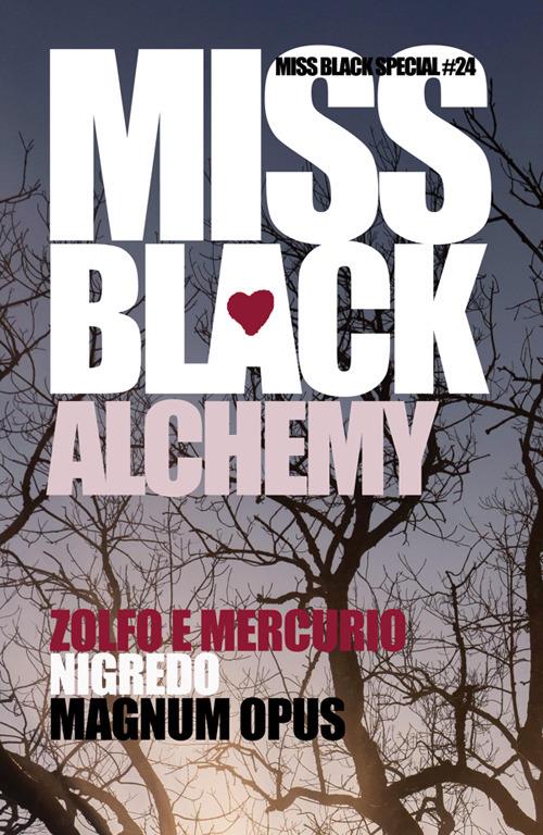 Alchemy. Zolfo e Mercurio-Nigredo-Magnum Opus - Miss Black - ebook