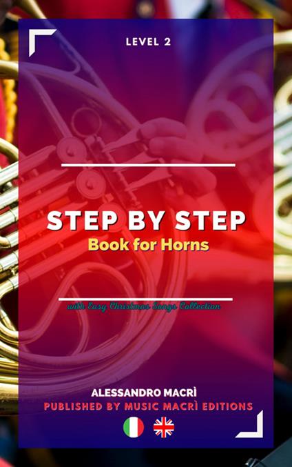 STEP by STEP Book for Horns Level 2 Italian/English - Alessandro Macrì,Matteo Dalla Casa - ebook
