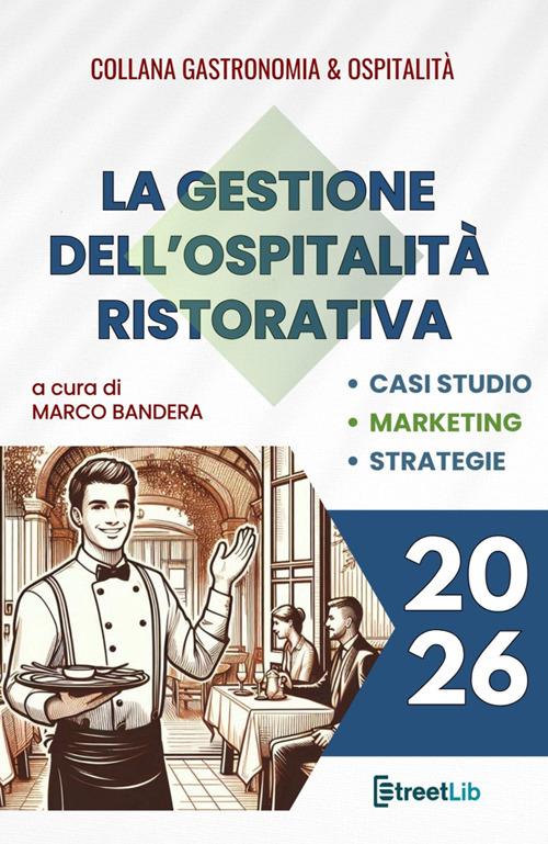 La gestione dell'ospitalità ristorativa. Casi studio, marketing, strategie - Marco Bandera - ebook