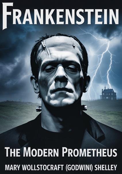 Frankenstein. The modern Prometheus - Mary Shelley - copertina