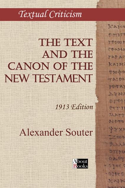 The text and the canon of the New Testament. 1913 Edition - Alexander Souter - copertina