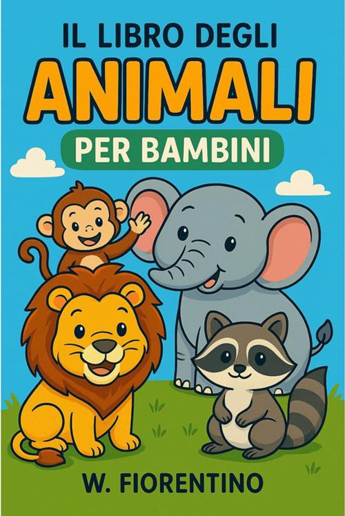 Il libro degli animali per bambini. Ediz. a colori - Wladimir Fiorentino - ebook