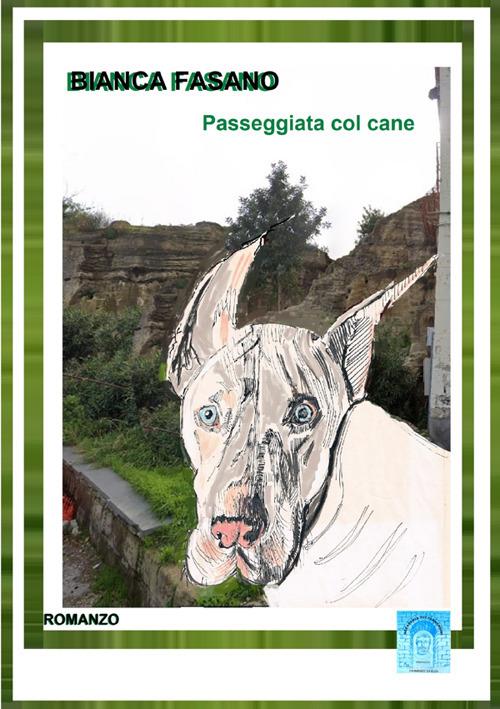 Passeggiata col cane. Nuova ediz. - Bianca Fasano - copertina