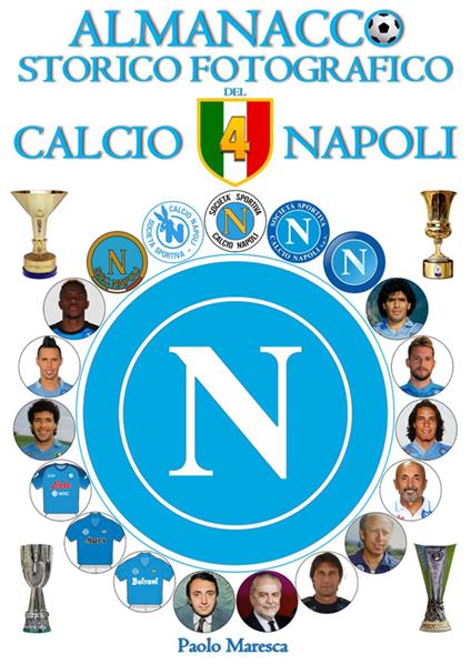 Almanacco Storico Fotografico del Calcio Napoli - Paolo Maresca - ebook