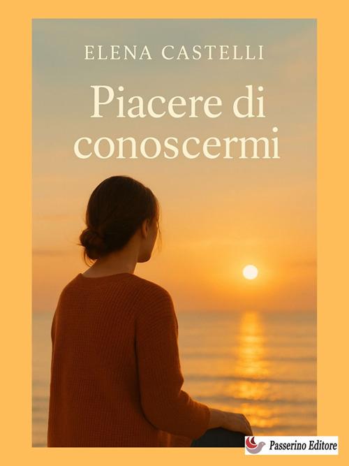 Piacere di conoscermi - Elena Castelli - ebook