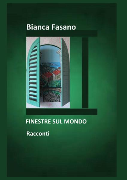 Finestre sul mondo - Bianca Fasano - copertina