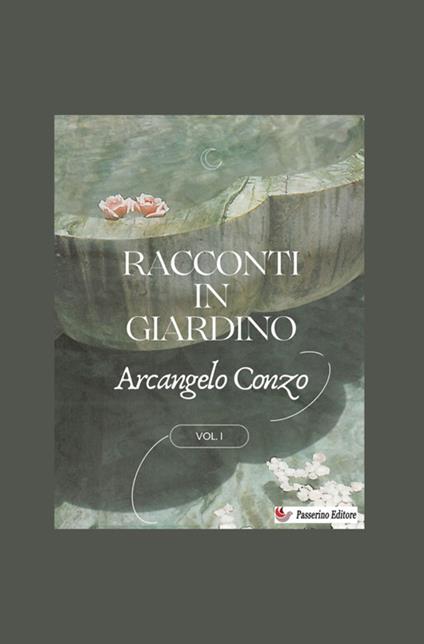 Racconti in giardino. Nuova ediz.. Vol. 1 - Arcangelo Conzo - copertina