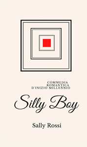 Silly Boy. Commedia romantica d'inizio Millennio