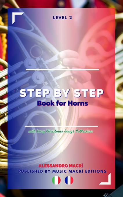 STEP by STEP Book for Horns Level 2 Italian/French - Alessandro Macrì,Simone Gattulli - ebook