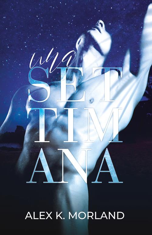 Una settimana - Alex K. Morland - copertina