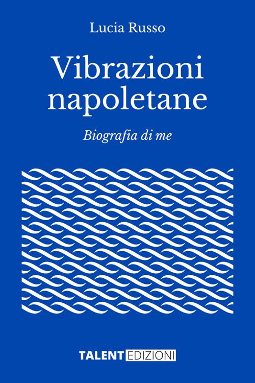 Vibrazioni napoletane - Lucia Russo - ebook