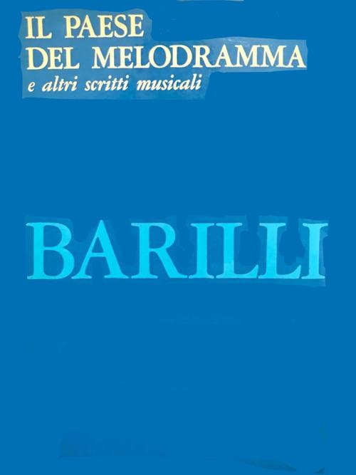 Il paese del melodramma - Bruno Barilli - ebook