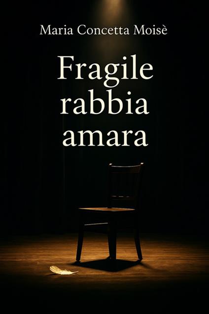 Fragile rabbia amara - Maria Concetta Moisè - ebook