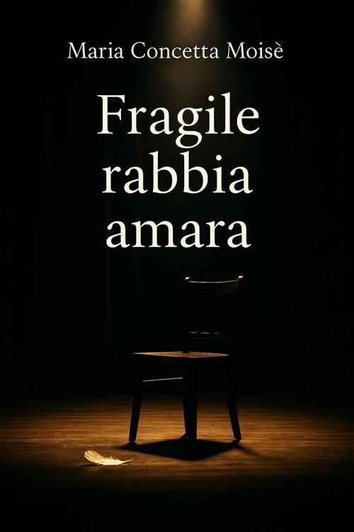 Fragile rabbia amara - Maria Concetta Moisè - ebook