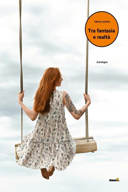 Tra fantasia e realtà - Marta Loiudice - ebook