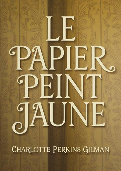 Le papier peint jaune - Charlotte Perkins Gilman - copertina