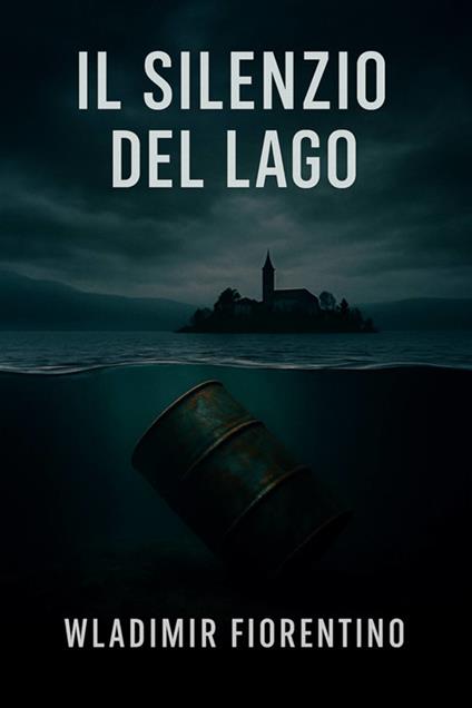 Il silenzio del lago - Wladimir Fiorentino - ebook