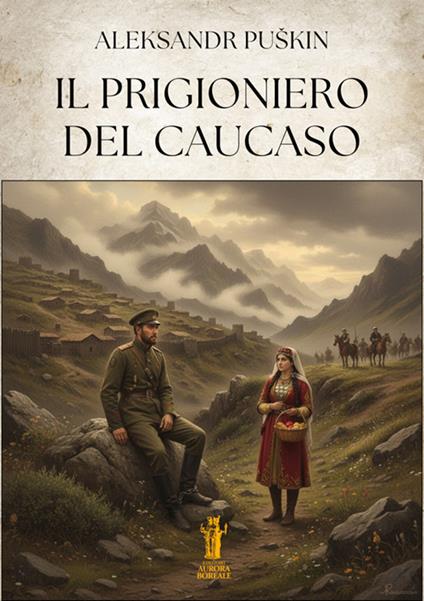 Il prigioniero del Caucaso - Aleksandr Sergeevic Puskin - ebook